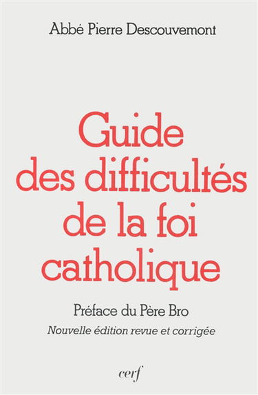 Guide des difficultés de la foi catholique