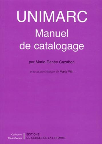 Unimarc : manuel de catalogage