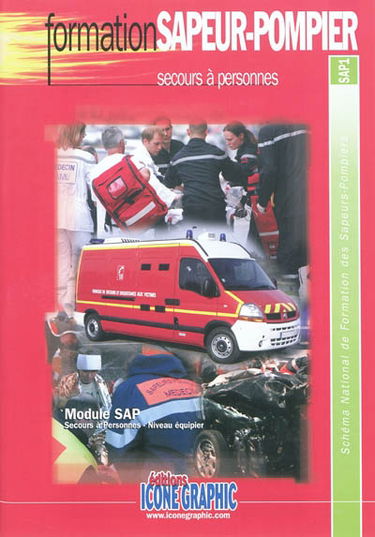 Secours à personnes : module SAP, secours à personnes, niveau équipier : schéma national de formation des sapeurs-pompiers, SAP1