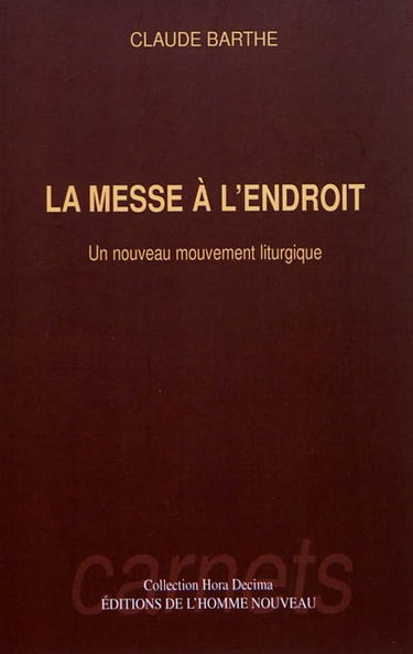 La messe à l'endroit : un nouveau mouvement liturgique