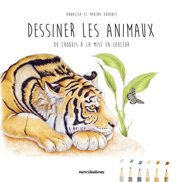 Couverture de Dessiner les animaux : du croquis à la mise en couleur