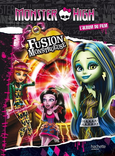 Monster High : l'album du film. Fusion monstrueuse