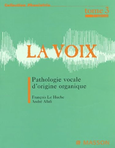 Couverture de La voix. Vol. 3. Pathologie vocale d'origine organique