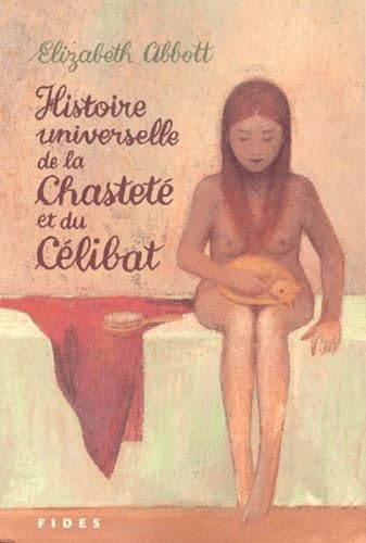 Histoire universelle de la chasteté et du célibat