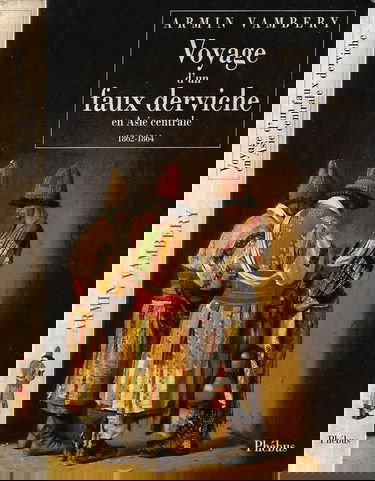 Voyage d'un faux derviche en Asie centrale : 1862-1864