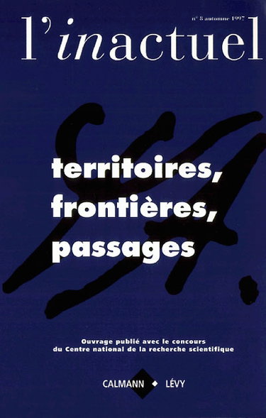 Inactuel (L'), n° 8. Territoires, frontières, passages