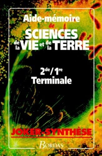 Aide-mémoire de sciences de la vie et de la terre : 2de, 1re, Terminale : programme 1994