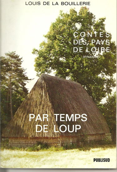 Contes des Pays de Loire. Vol. 1. Par temps de loup