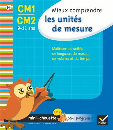 Mieux comprendre les unités de mesure CM1-CM2, 9-11 ans : maîtriser les mètres, les grammes, les litres et les unités de temps