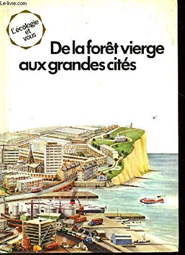 De la forêt vierge aux grandes cités