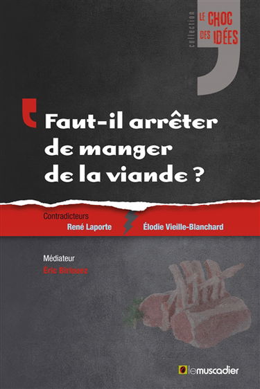 Faut-il arrêter de manger de la viande ?