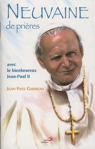 NEUVAINE DE PRIERES AVEC LE BIENHEUREUX JEAN-PAUL II