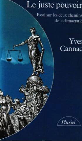 Le juste pouvoir : essai sur les deux chemins de la démocratie