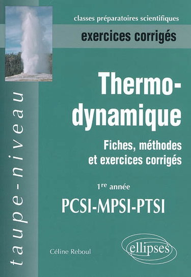 Thermodynamique : PCSI-MPSI-PTSI, exercices corrigés : fiches, méthodes et exercices corrigés