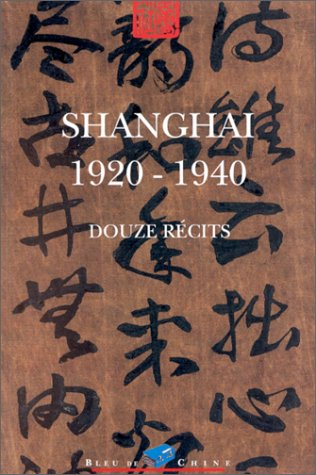 Couverture de Shanghai, 12 récits : 1920-1940