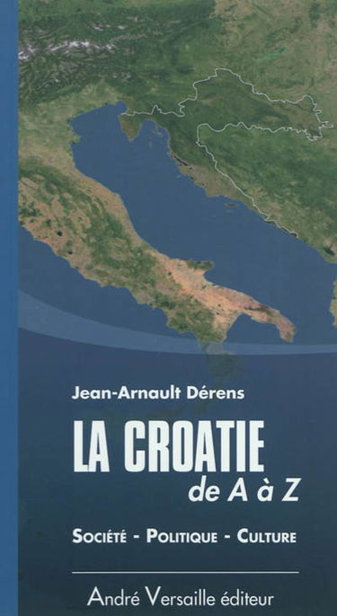 La Croatie de A à Z : société, politique, culture