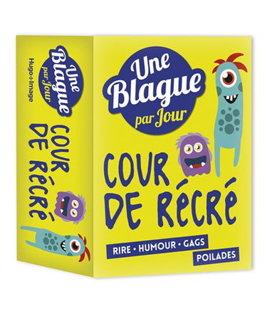 Cour de récré : une blague par jour : rire, humour, gags, poilades