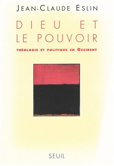 Dieu et le pouvoir : théologie et politique en Occident
