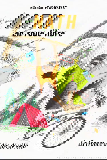 Nath en roue libre: La France à dos de vélo | Récit d'aventure humoristique | Nathan PIGOURIER