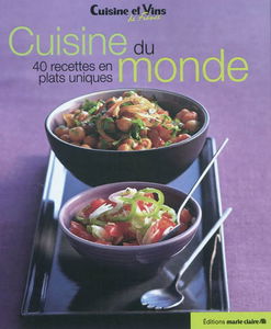 Cuisine du monde : 40 recettes en plats uniques