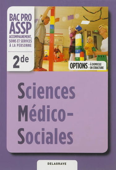 Sciences médico-sociales : 2de bac pro ASSP, options à domicile, en structure