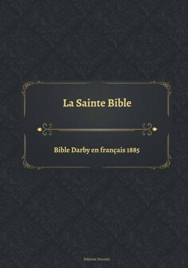 La Sainte Bible Bible Darby en français 1885