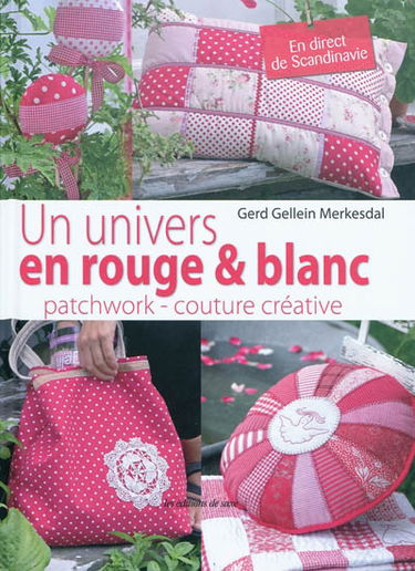 Un univers en rouge & blanc : patchwork, couture créative