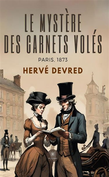 Le mystère des carnets volés : Paris, 1873
