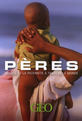 Pères : images de la paternité à travers le monde