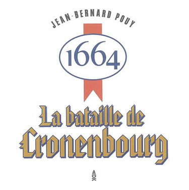 1664, la bataille de Cronenbourg
