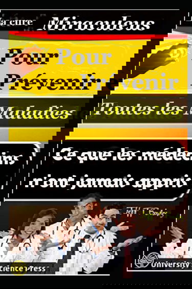 La cure miraculeuse pour prévenir toutes les maladies - Ce que les médecins n'ont jamais appris