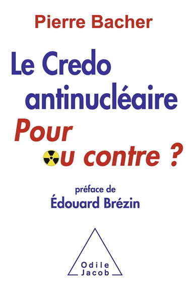 Le credo antinucléaire, pour ou contre ?