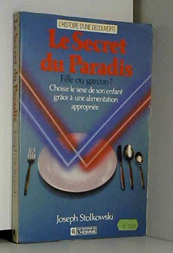 Le secret du paradis / fille ou garcon ? choisir le sexe de son enfant grace a une alimentation appr