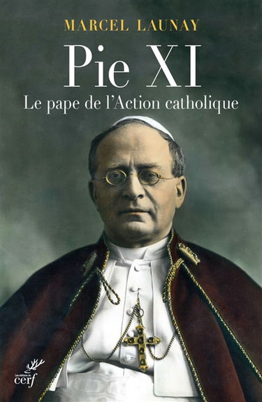 Pie XI, le pape de l'action catholique