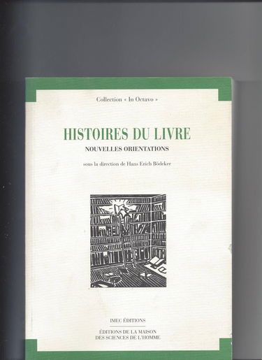 Histoires du livre, nouvelles orientations : actes du colloque du 6 et 7 septembre 1990, Göttingen
