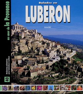 Balades en Lubéron : 40 itinéraires pédestres pour baladeurs curieux au coeur de la Provence