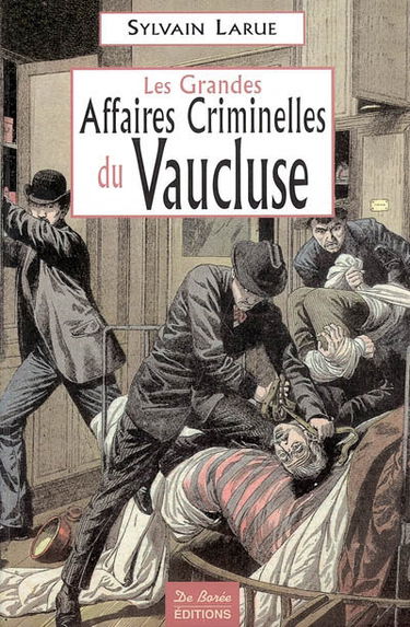 Les grandes affaires criminelles du Vaucluse