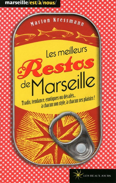Les meilleurs restos de Marseille : tradis, tendance, exotiques ou décalés... à chacun son style, à chacun ses plaisirs !