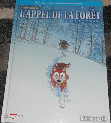 BD JEUNESSE L'APPEL DE LA FORET EDITION TELE LOISIRS