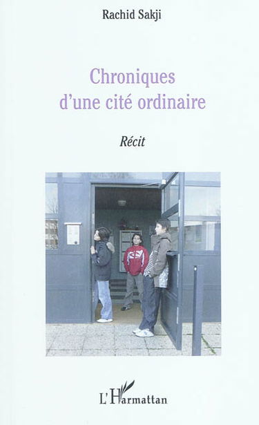 Chroniques d'une cité ordinaire : témoignage