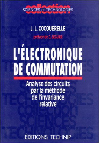 L'Electronique de commutation : analyse des circuits par la méthode de l'invariance relative