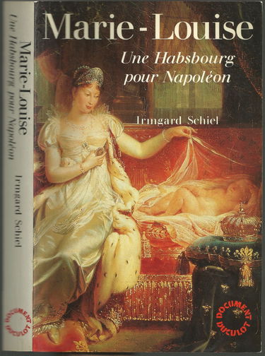Marie-Louise : une Habsbourg pour Napoléon