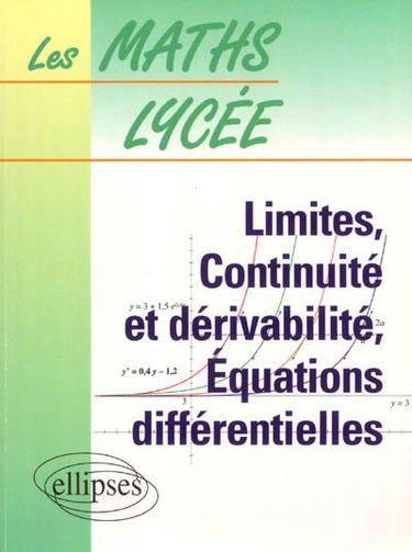 Limites, continuité et dérivabilité, équations différentielles