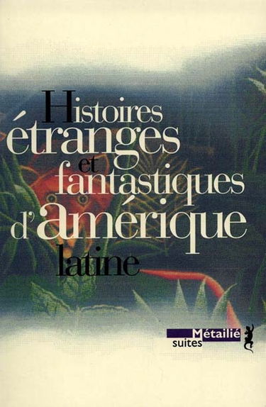 Histoires étranges et fantastiques d'Amérique latine