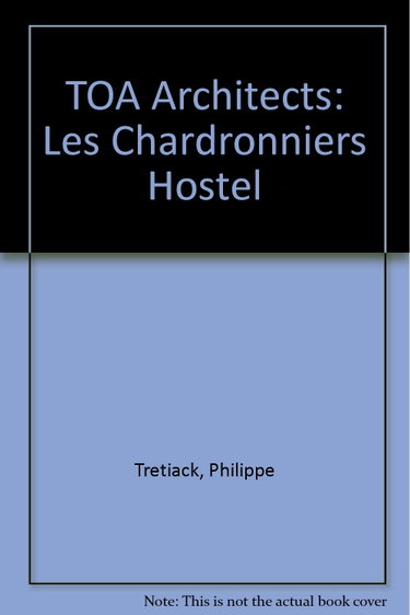Couverture de TOA Architects: Les Chardronniers Hostel