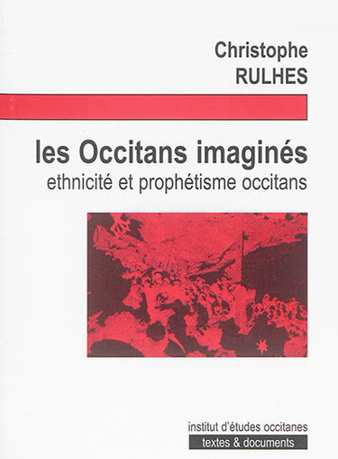 Couverture de Les Occitans imaginés : ethnicité et prophétisme occitans
