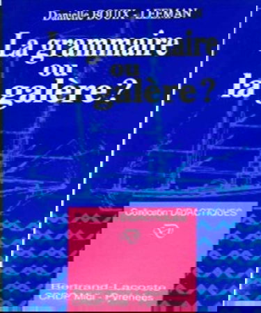 La Grammaire ou la galère ?