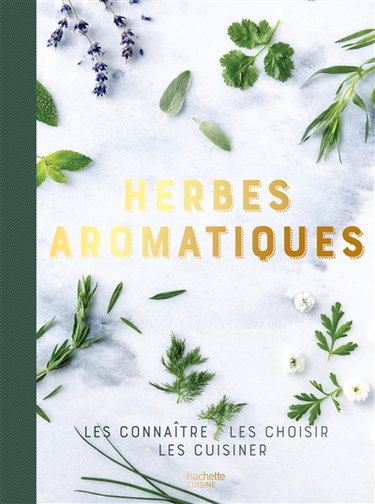 Couverture de Herbes aromatiques : les connaître, les choisir, les cuisiner par Collectif