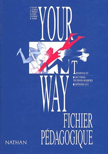 Your way, anglais terminales sections technologiques, LV2 : fichier pédagogique