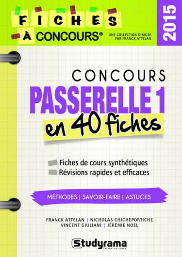 Concours Passerelle 1 : 40 fiches méthodes, savoir-faire et astuces